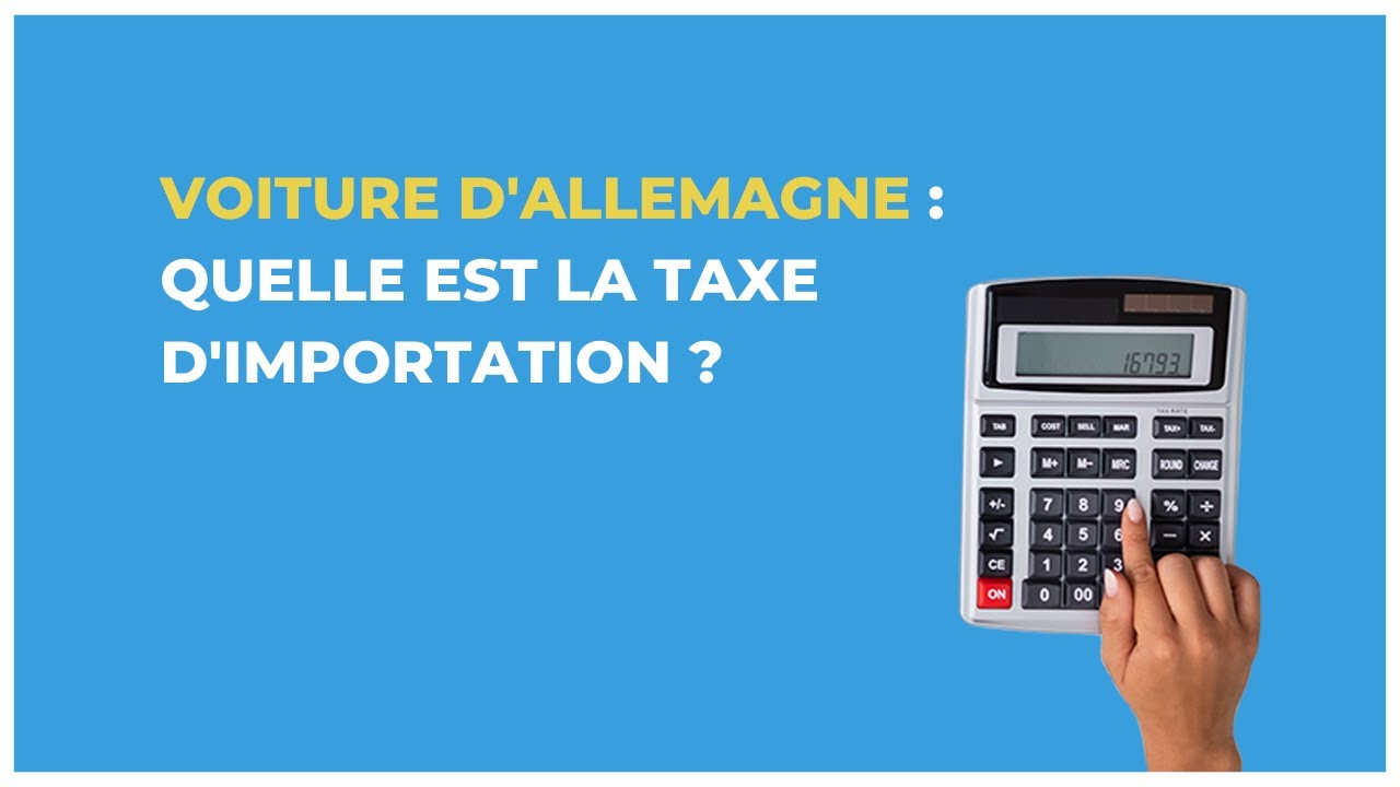 découvrez tout ce qu'il faut savoir sur la taxe d'importation des voitures en provenance d'allemagne. informez-vous sur les démarches, les coûts et les règlementations pour une importation en toute conformité.